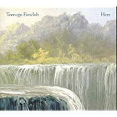 Teenage Fanclub - Here (2016)