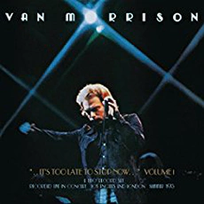 Van Morrison - It's Too Late To Stop Now (1974)