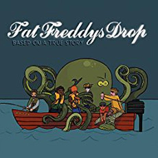 Fat Freddys Drop - Based On A True Story (2005)
