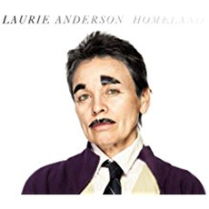 Laurie Anderson - Homeland (2010)