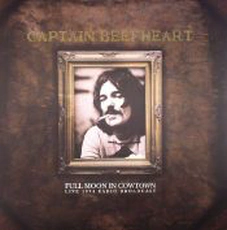 Captain Beefheart - Full Moon In Cowtown (1974)