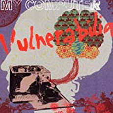 My Computer - Vulnerabilia [Tidal] (2002)