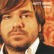 Matt Berry - Opium (2008)