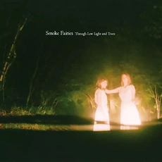 Smoke Fairies - Through Low Light And Trees (2010)
