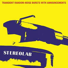 Stereolab - Transient Random-Noise Bursts With Announcements (1993)