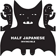 Half Japanese - Invincible (2019)