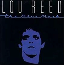 Lou Reed - The Blue Mask (1982)